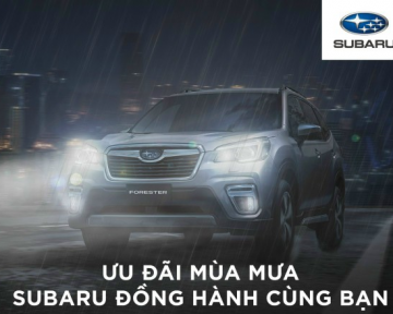 Ưu Đãi Mùa Mưa Subaru Đồng Hành Cùng Bạn